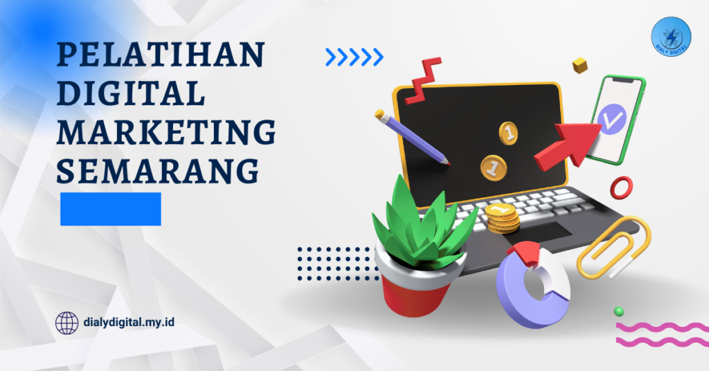 Dialy Digital 0882-1537-3543, Pelatihan digital marketing Semarang