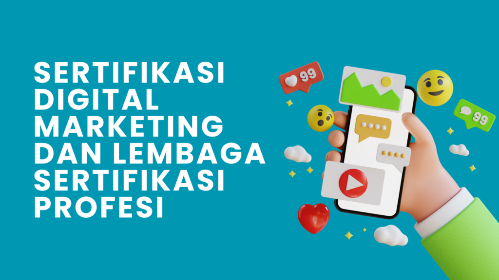 Sertifikasi Digital Marketing dan Lembaga Sertifikasi Profesi di Semarang